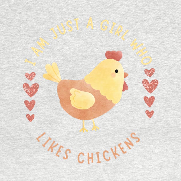 I Am Just A Girl Who Likes Chickens Cute Design by NICHE&NICHE